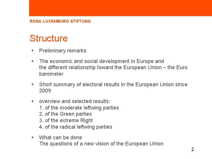 ROSA LUXEMBURG STIFTUNG Structure § Preliminary remarks § The economic and social development in