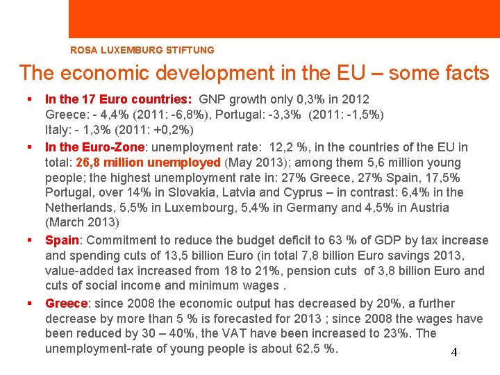 ROSA LUXEMBURG STIFTUNG The economic development in the EU – some facts § §