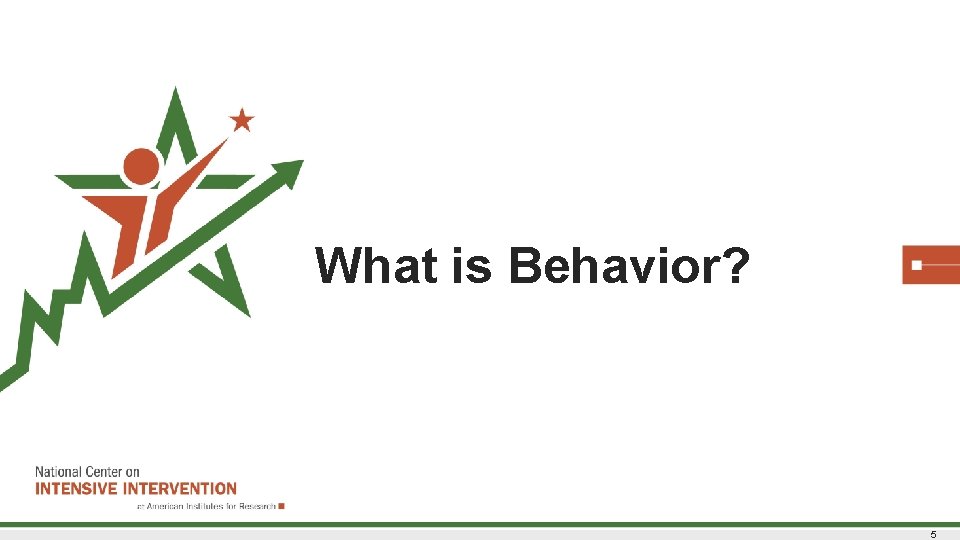 What is Behavior? 5  What is Behavior? 5