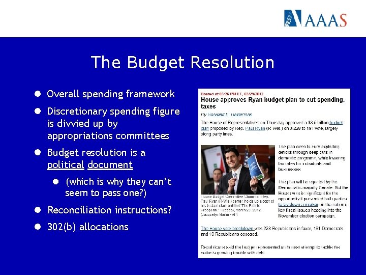 The Budget Resolution l Overall spending framework l Discretionary spending figure is divvied up
