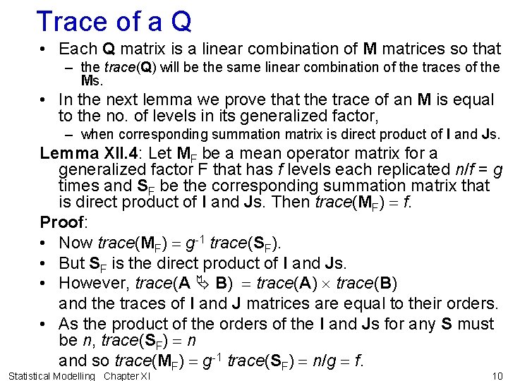 Trace of a Q • Each Q matrix is a linear combination of M