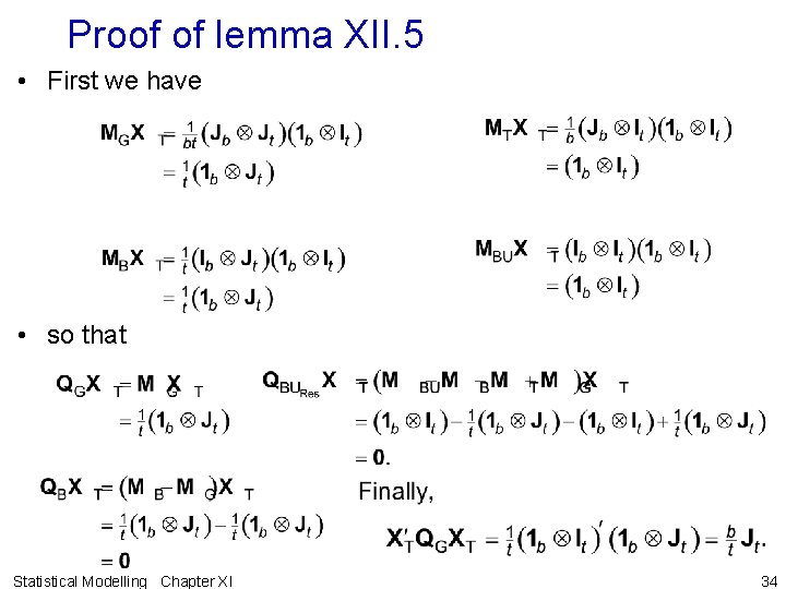 Proof of lemma XII. 5 • First we have • so that Statistical Modelling