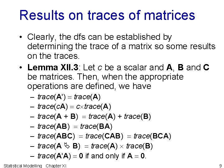 Results on traces of matrices • Clearly, the dfs can be established by determining