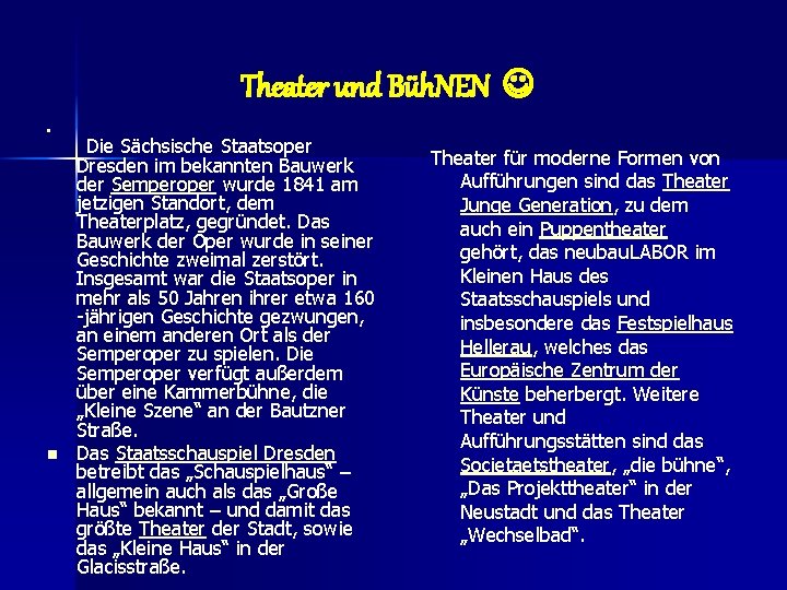 Theater und Büh. NEN n n Die Sächsische Staatsoper Dresden im bekannten Bauwerk der