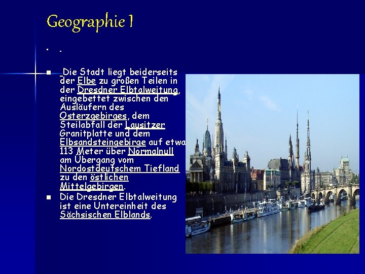 Geographie I n n n Die Stadt liegt beiderseits der Elbe zu großen Teilen
