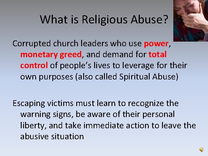 What is Religious Abuse? Corrupted church leaders who use power, monetary greed, and demand