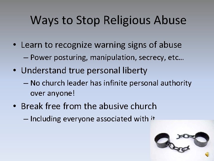 Ways to Stop Religious Abuse • Learn to recognize warning signs of abuse –
