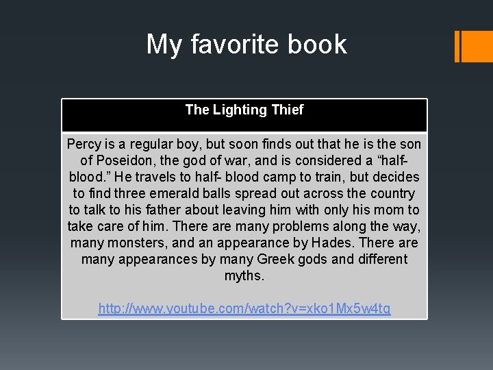 My favorite book The Lighting Thief Percy is a regular boy, but soon finds