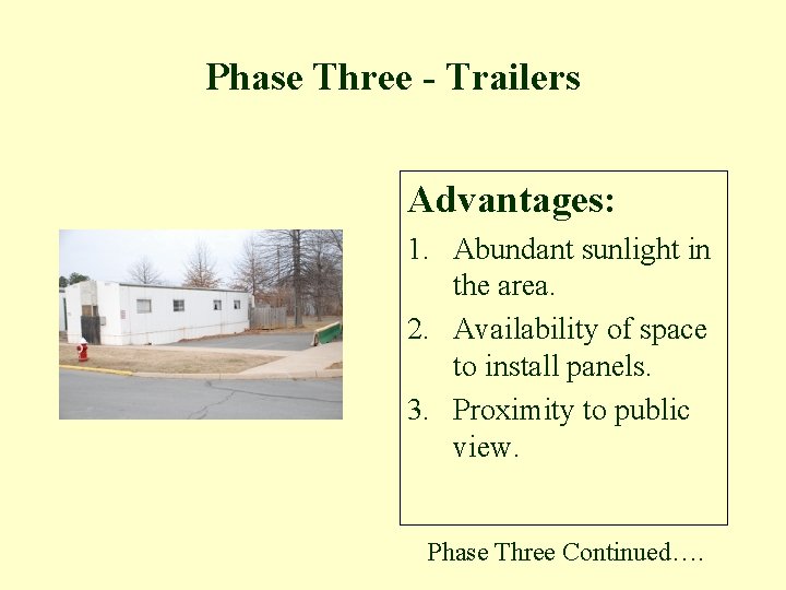 Phase Three - Trailers Advantages: 1. Abundant sunlight in the area. 2. Availability of