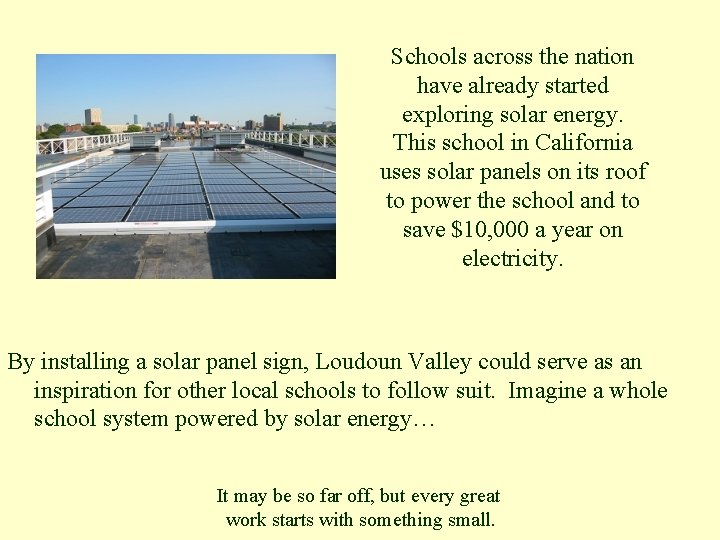 Schools across the nation have already started exploring solar energy. This school in California