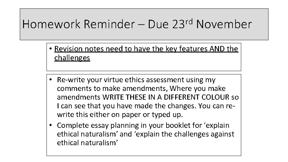 Homework Reminder – Due 23 rd November • Revision notes need to have the