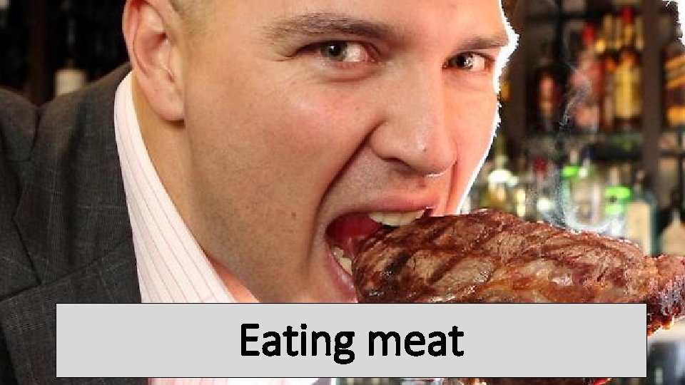 Eating meat 