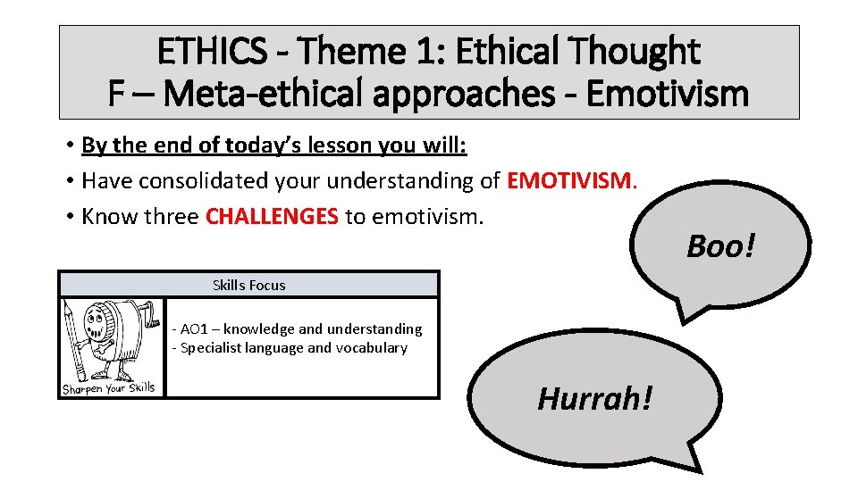 ETHICS - Theme 1: Ethical Thought F – Meta-ethical approaches - Emotivism • By