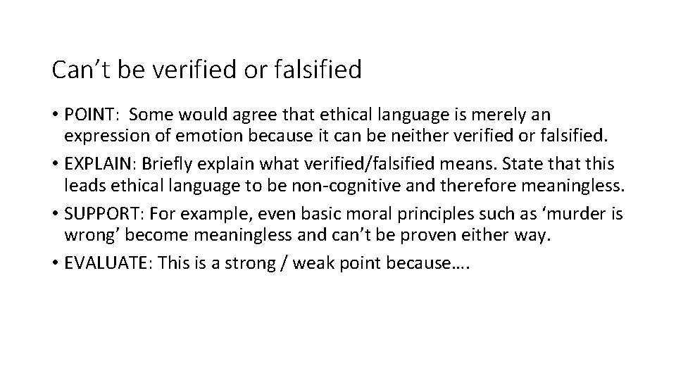 Can’t be verified or falsified • POINT: Some would agree that ethical language is