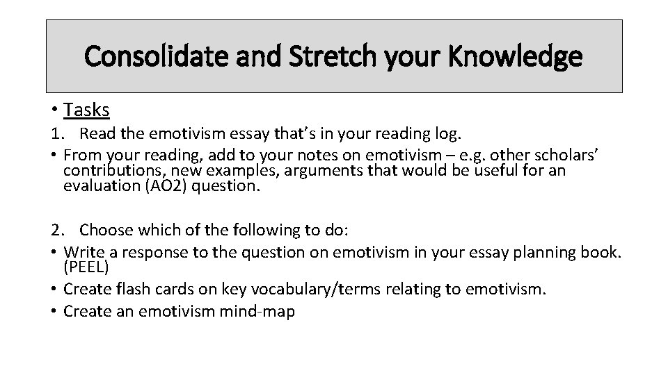 Consolidate and Stretch your Knowledge • Tasks 1. Read the emotivism essay that’s in