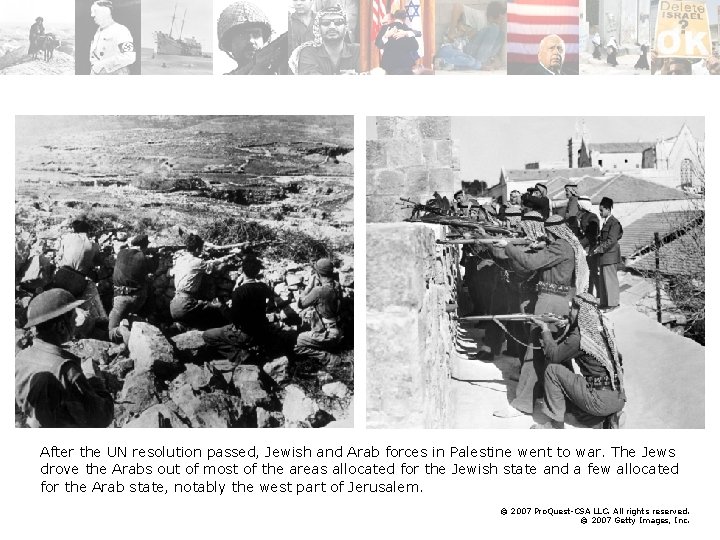 After the UN resolution passed, Jewish and Arab forces in Palestine went to war.
