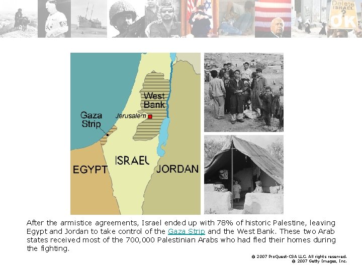 After the armistice agreements, Israel ended up with 78% of historic Palestine, leaving Egypt
