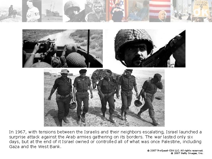 In 1967, with tensions between the Israelis and their neighbors escalating, Israel launched a