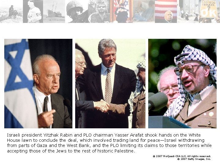 Israeli president Yitzhak Rabin and PLO chairman Yasser Arafat shook hands on the White