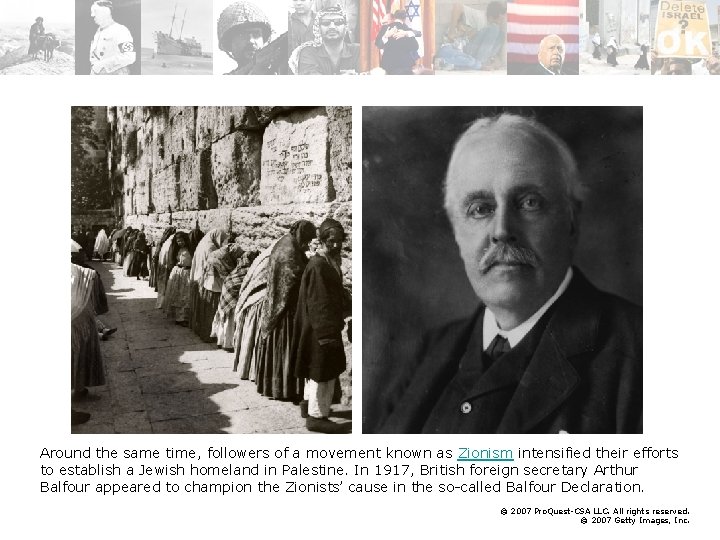 Around the same time, followers of a movement known as Zionism intensified their efforts