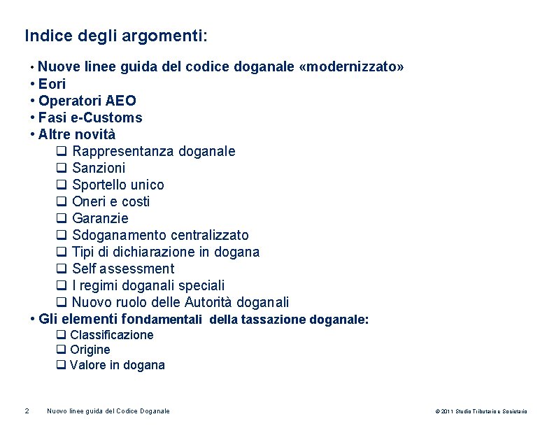 Indice degli argomenti: Nuove linee guida del codice doganale «modernizzato» • Eori • Operatori