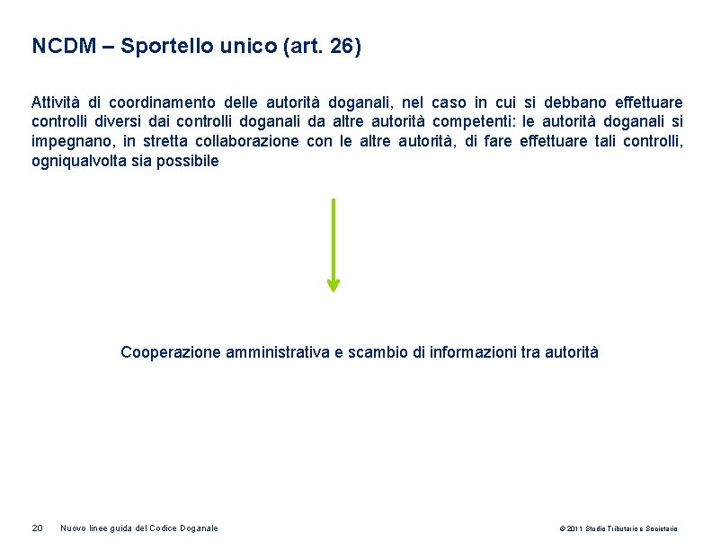 NCDM – Sportello unico (art. 26) Attività di coordinamento delle autorità doganali, nel caso