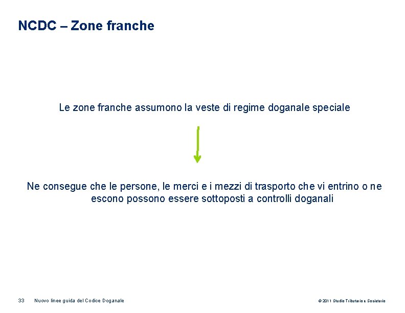 NCDC – Zone franche Le zone franche assumono la veste di regime doganale speciale