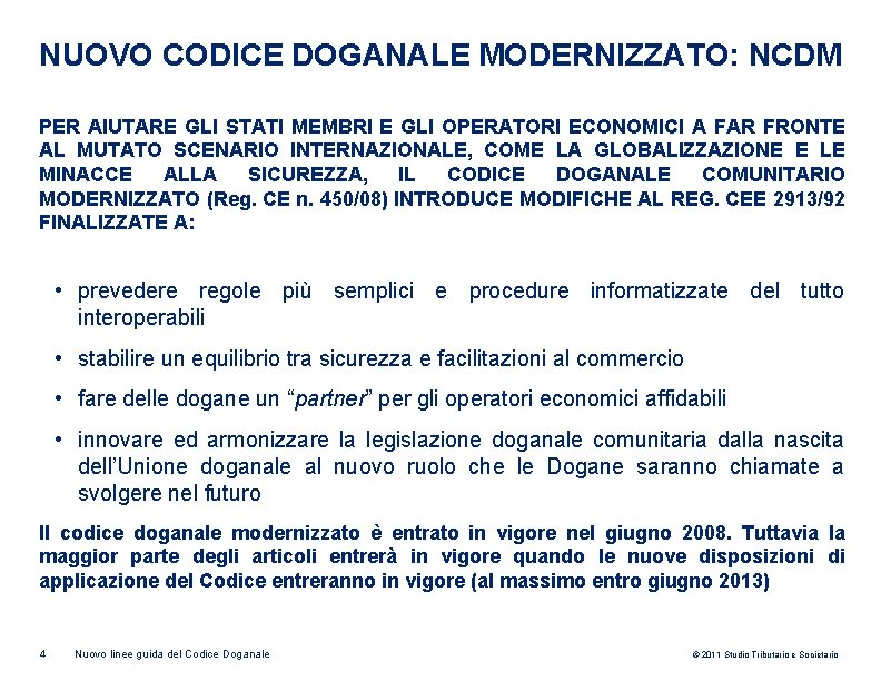 NUOVO CODICE DOGANALE MODERNIZZATO: NCDM PER AIUTARE GLI STATI MEMBRI E GLI OPERATORI ECONOMICI