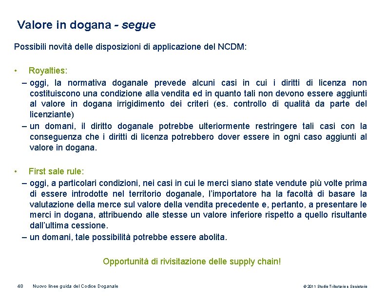 Valore in dogana - segue Possibili novità delle disposizioni di applicazione del NCDM: •