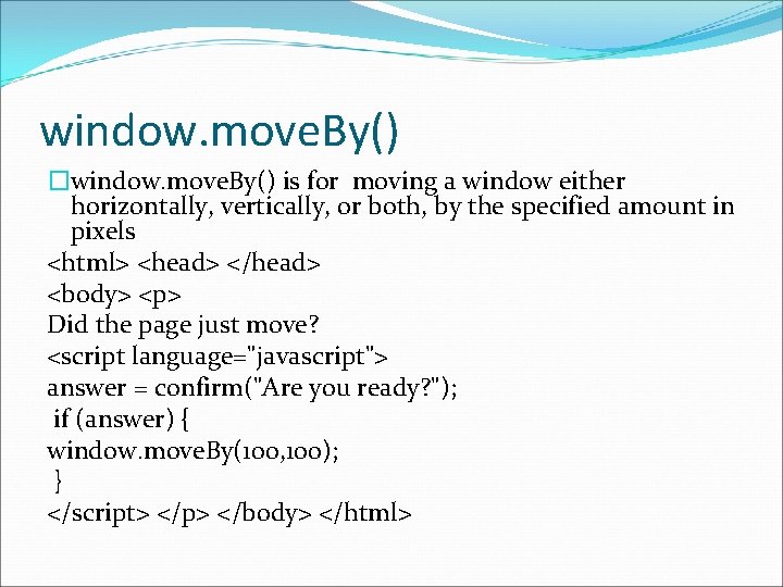 window. move. By() �window. move. By() is for moving a window either horizontally, vertically, window. move. By() �window. move. By() is for moving a window either horizontally, vertically,