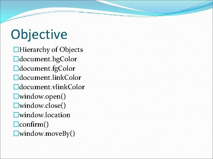 Objective �Hierarchy of Objects �document. bg. Color �document. fg. Color �document. link. Color �document. Objective �Hierarchy of Objects �document. bg. Color �document. fg. Color �document. link. Color �document.