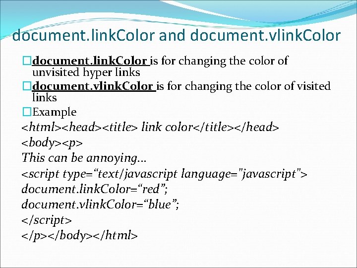 document. link. Color and document. vlink. Color �document. link. Color is for changing the document. link. Color and document. vlink. Color �document. link. Color is for changing the