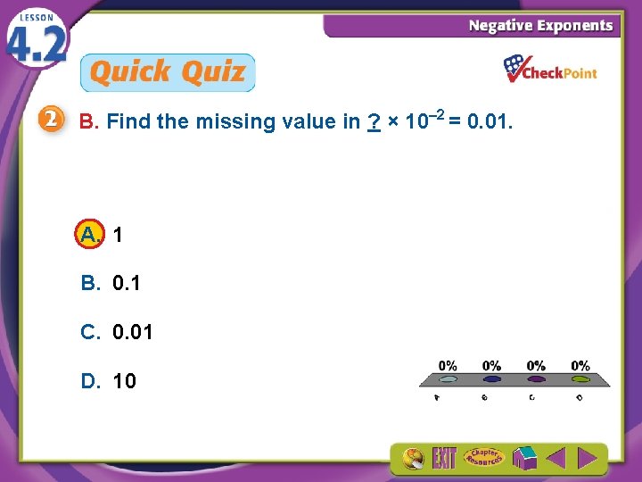 B. Find the missing value in ? × 10– 2 = 0. 01. A.