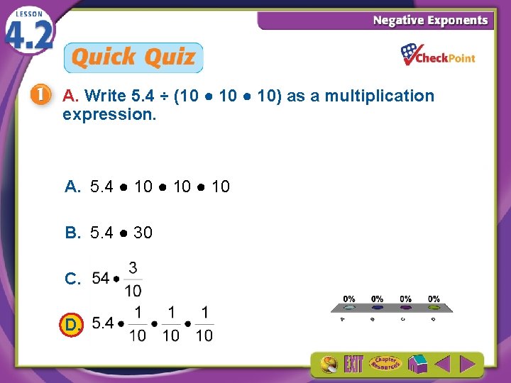 A. Write 5. 4 ÷ (10 ● 10) as a multiplication expression. A. 5.