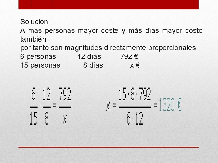 Solución: A más personas mayor coste y más días mayor costo también, por tanto