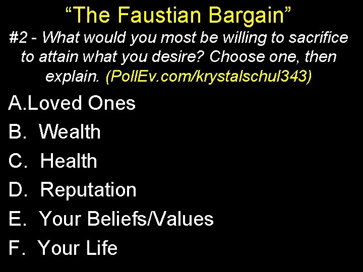 “The Faustian Bargain” #2 - What would you most be willing to sacrifice to