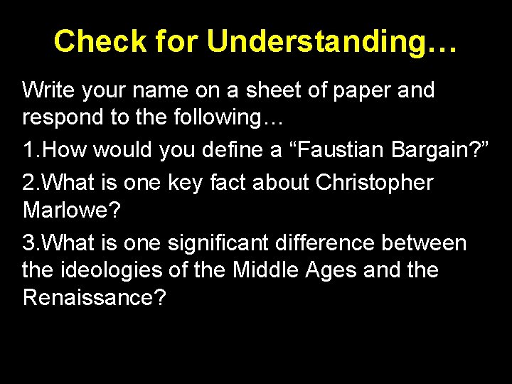 Check for Understanding… Write your name on a sheet of paper and respond to