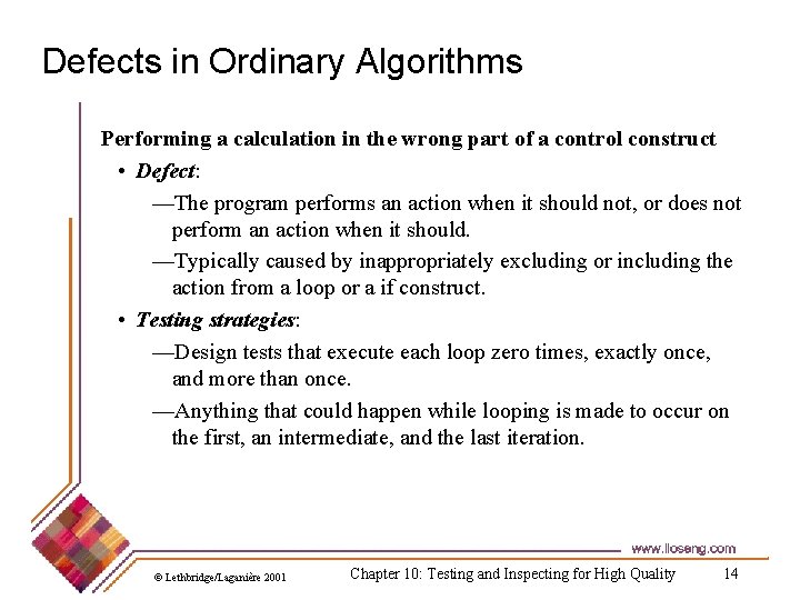 Defects in Ordinary Algorithms Performing a calculation in the wrong part of a control