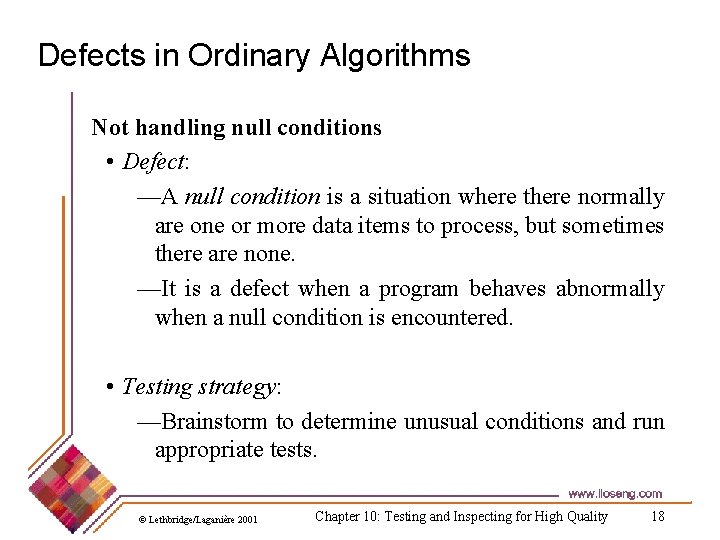 Defects in Ordinary Algorithms Not handling null conditions • Defect: —A null condition is