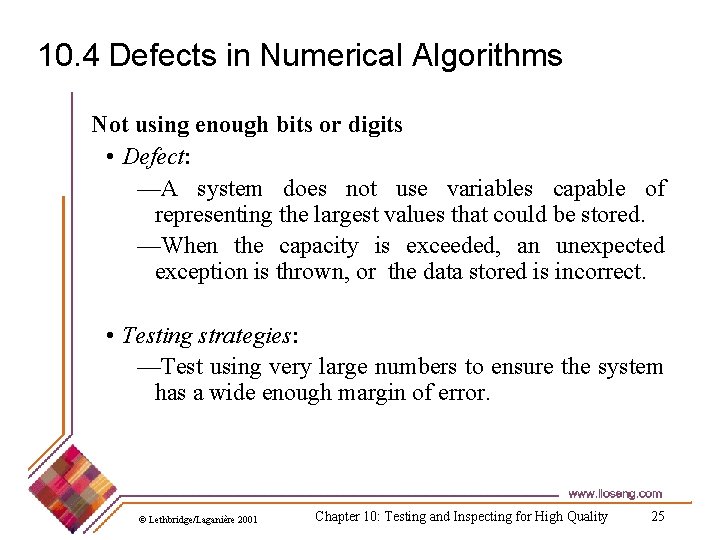 10. 4 Defects in Numerical Algorithms Not using enough bits or digits • Defect: