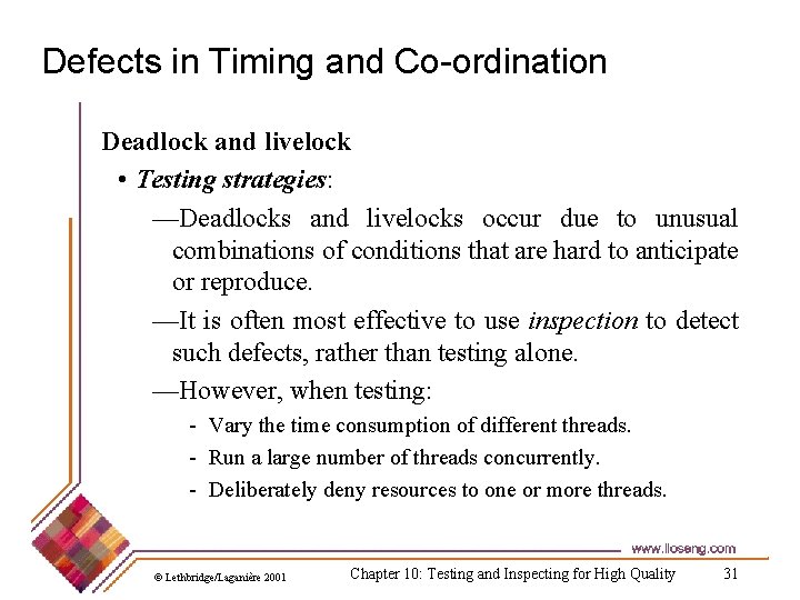 Defects in Timing and Co-ordination Deadlock and livelock • Testing strategies: —Deadlocks and livelocks