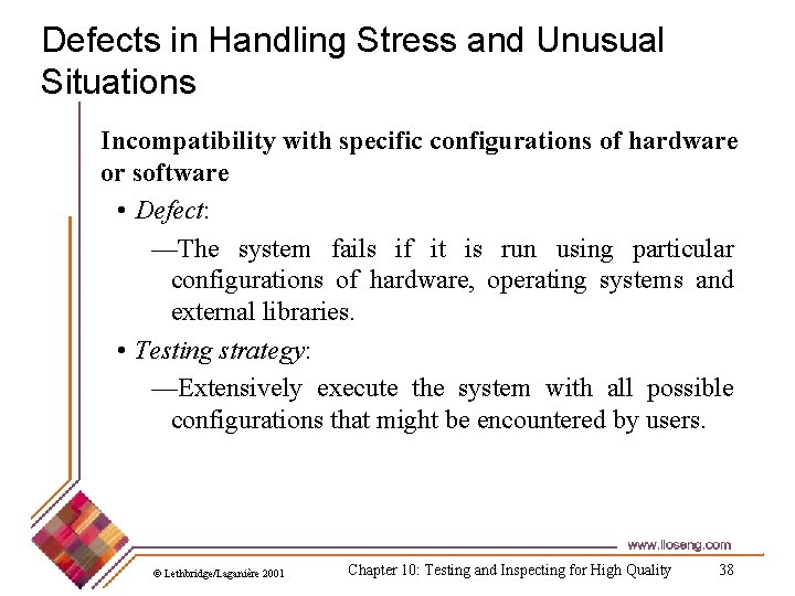 Defects in Handling Stress and Unusual Situations Incompatibility with specific configurations of hardware or