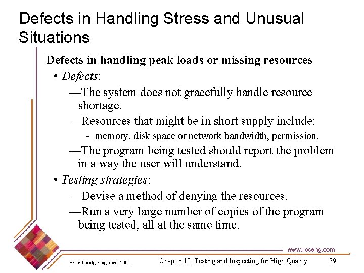 Defects in Handling Stress and Unusual Situations Defects in handling peak loads or missing