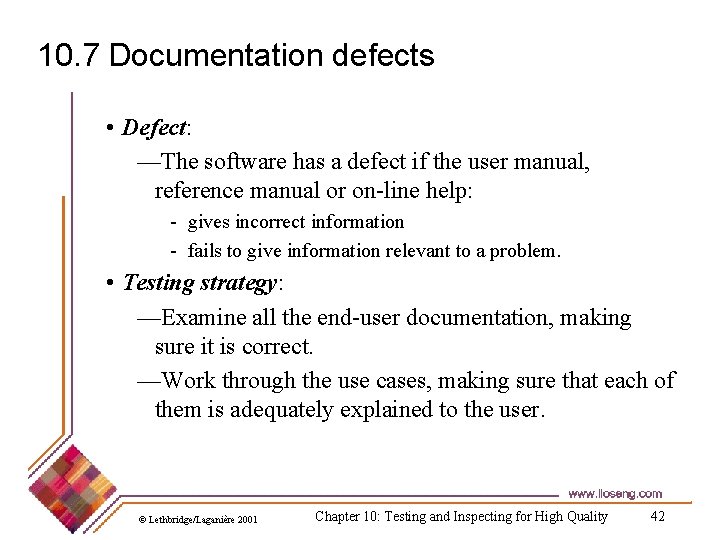 10. 7 Documentation defects • Defect: —The software has a defect if the user