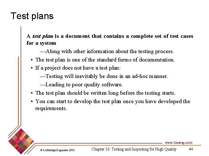 Test plans A test plan is a document that contains a complete set of