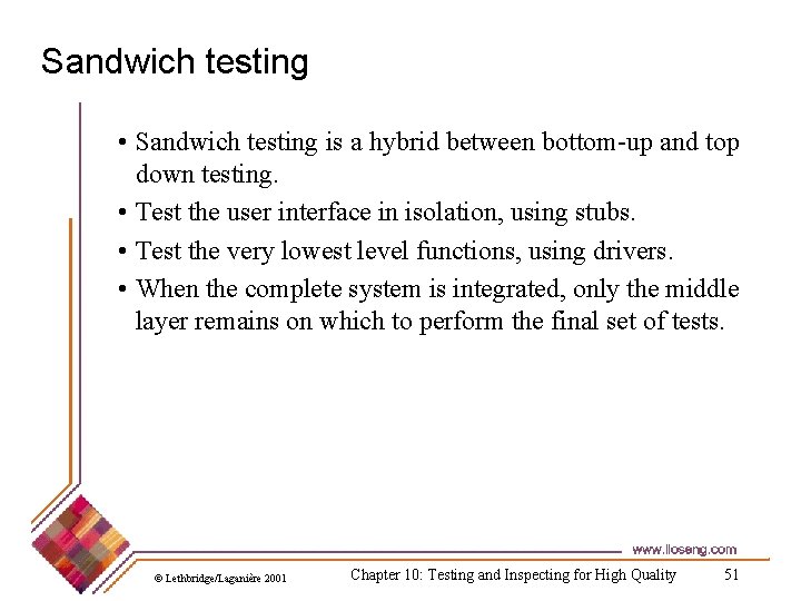Sandwich testing • Sandwich testing is a hybrid between bottom-up and top down testing.