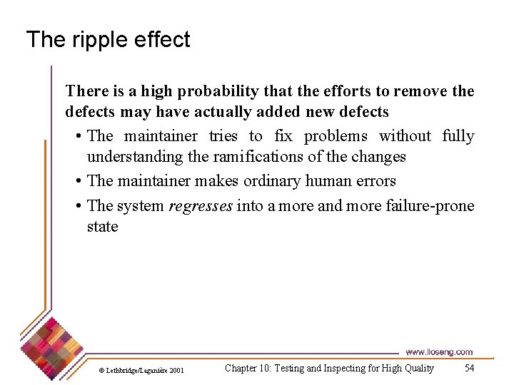 The ripple effect There is a high probability that the efforts to remove the