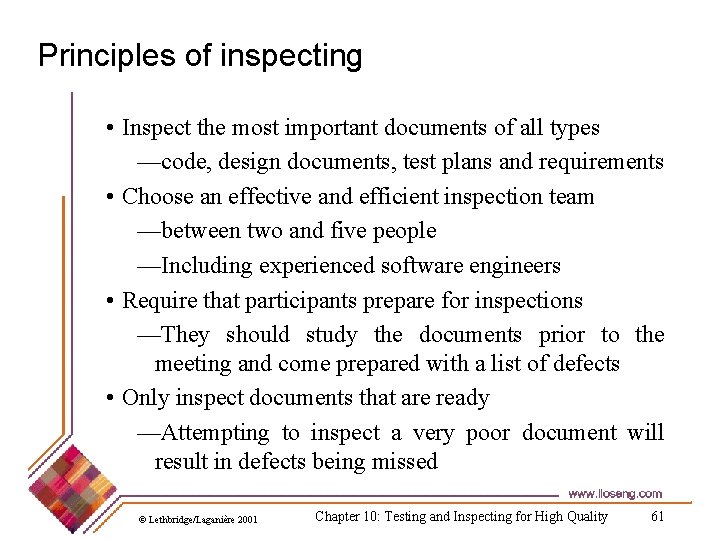 Principles of inspecting • Inspect the most important documents of all types —code, design