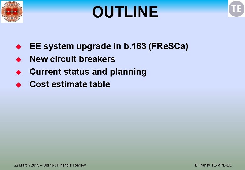 OUTLINE u u EE system upgrade in b. 163 (FRe. SCa) New circuit breakers