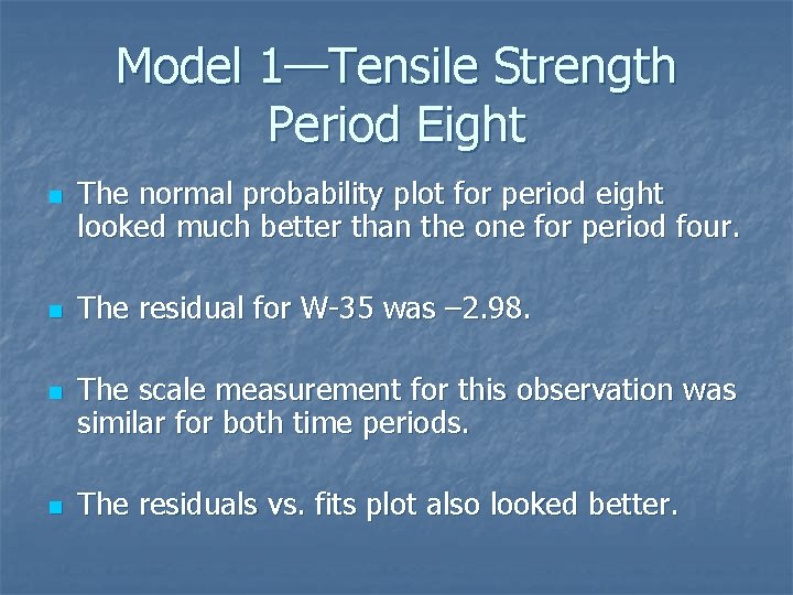 Model 1—Tensile Strength Period Eight n n The normal probability plot for period eight